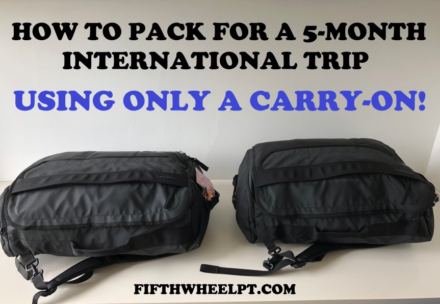 How to Pack for a 5 Month International Trip, Using Only a Carry-On!