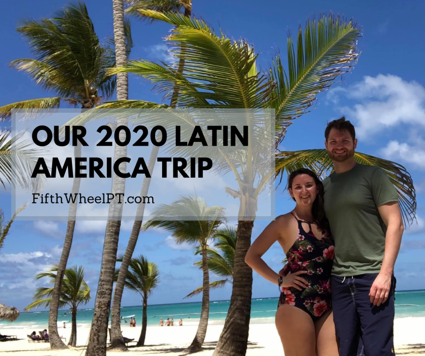 Our 2020 Latin America Trip
