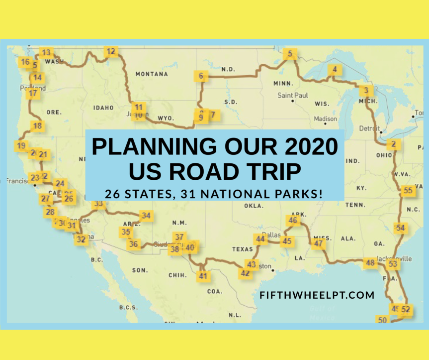 Planning Our 2020 US Road Trip: 26 States/31 National Parks!