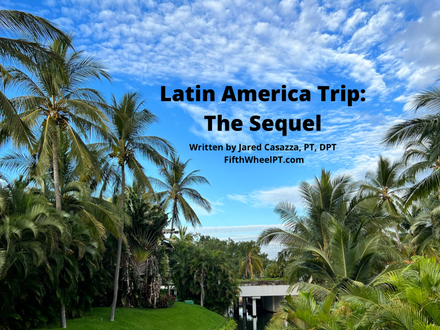 Latin America Trip: The Sequel