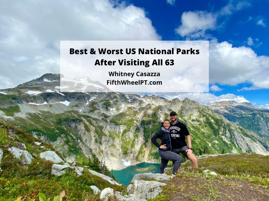 Best and Worst U.S. National Parks after Visiting All 63